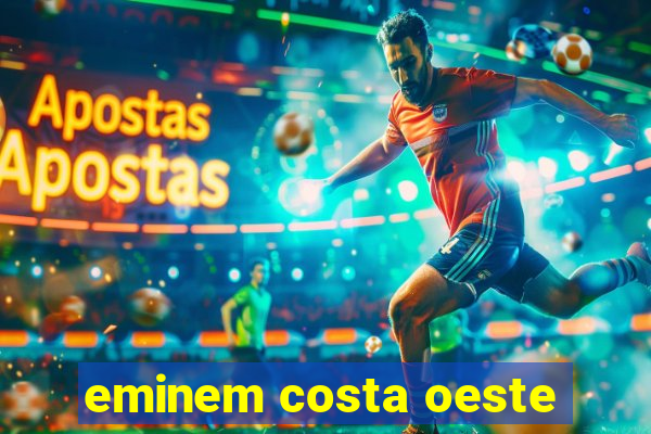 eminem costa oeste